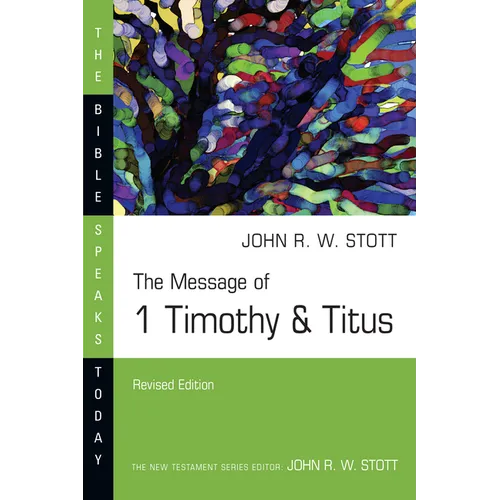 The Message of 1 Timothy & Titus - Paperback