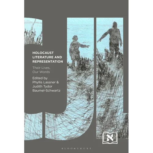 Holocaust Literature and Representation: Their Lives, Our Words - Paperback