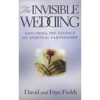 The Invisible Wedding: Exploring the Essence of Spiritual Partnership - Paperback