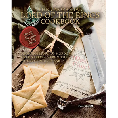 The Unofficial Lord of the Rings Cookbook: From Hobbiton to Mordor, Over 60 Recipes from the World of Middle-Earth - Hardcover