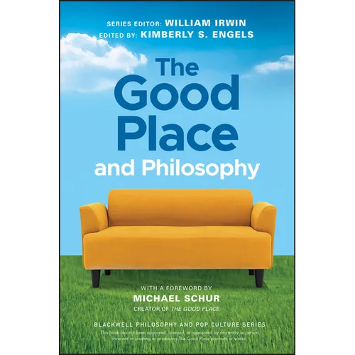 The Good Place and Philosophy: Everything Is Forking Fine! - Paperback