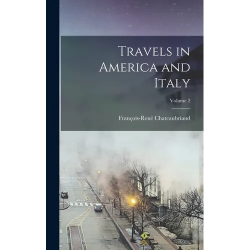 Travels in America and Italy; Volume 2 - Hardcover