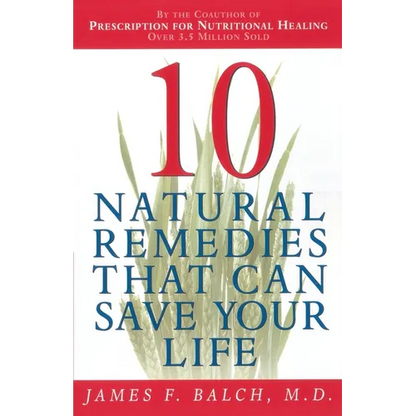 Ten Natural Remedies That Can Save Your Life - Paperback