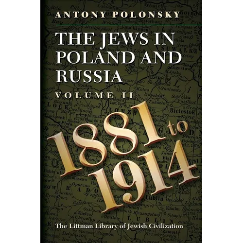 The Jews in Poland and Russia vol. 2: Volume II: 1881 to 1914 - Paperback