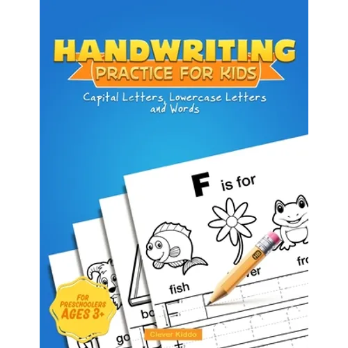 Handwriting Practice for Kids: Capital & Lowercase Letter Tracing and Word Writing Practice for Kids Ages 3-5 (A Printing Practice Workbook) - Paperback