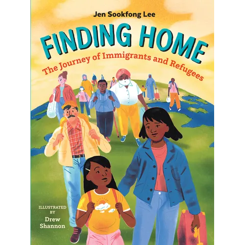 Finding Home: The Journey of Immigrants and Refugees - Hardcover