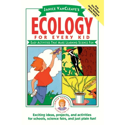 Janice Vancleave's Ecology for Every Kid: Easy Activities That Make Learning Science Fun - Paperback