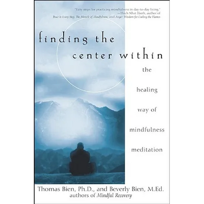 Finding the Center Within: The Healing Way of Mindfulness Meditation - Paperback