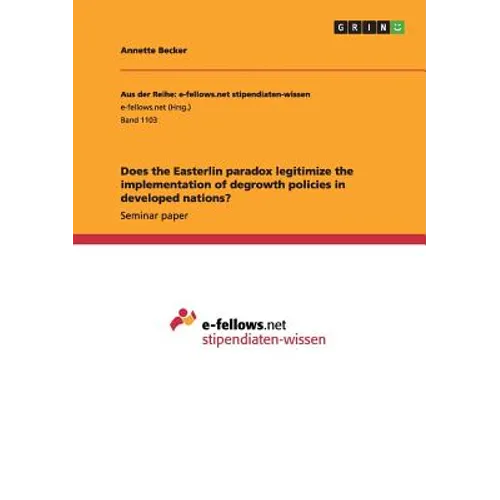 Does the Easterlin paradox legitimize the implementation of degrowth policies in developed nations? - Paperback