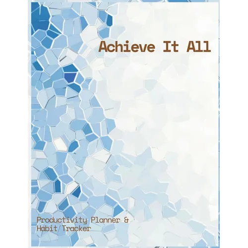 Achieve It All Productivity Plan ner and Habit Tracker Jou rnal - Paperback