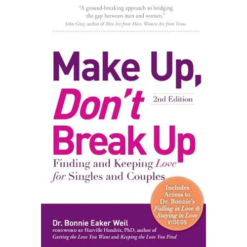 Make Up, Don't Break Up: Finding and Keeping Love for Singles and Couples - Paperback