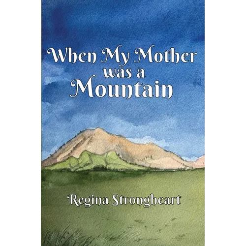 When My Mother was a Mountain - Paperback