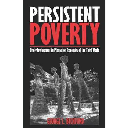 Persistent Poverty: Underdevelopment in Plantation Economies of the Third World - Paperback