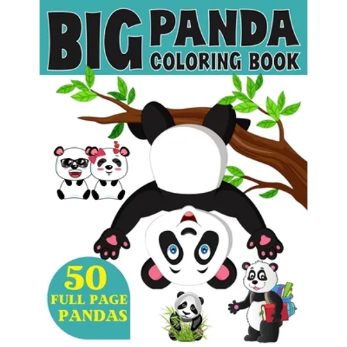 The Big Panda Coloring Book: Funny Coloring Book for Kids Who Love Panda Ages 3-7 - Paperback
