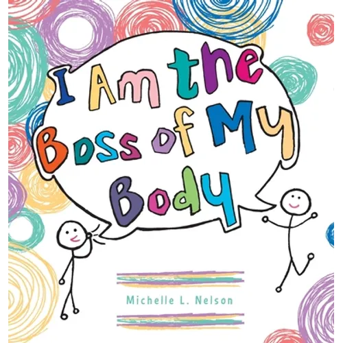 I Am the Boss of My Body - Hardcover