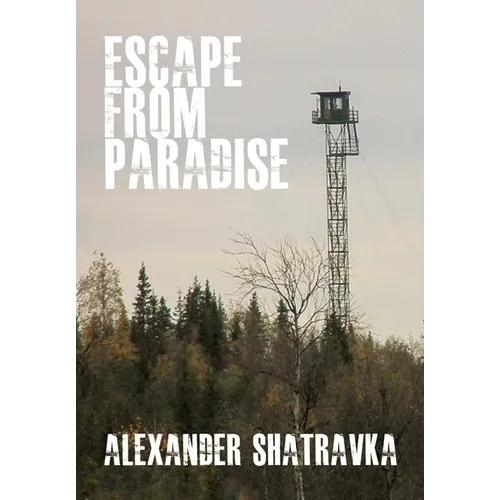 Escape from Paradise: A Russian Dissidentâ (Tm)S Journey from the Gulag to the West - Hardcover