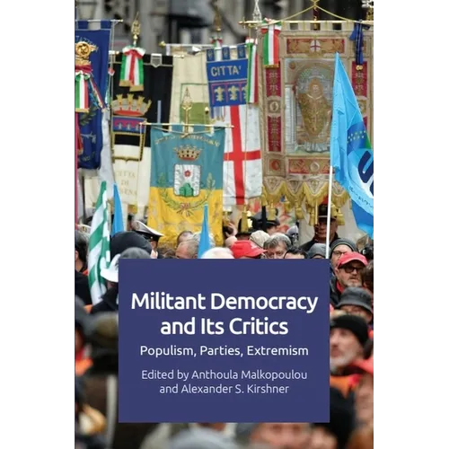 Militant Democracy and Its Critics: Populism, Parties, Extremism - Paperback
