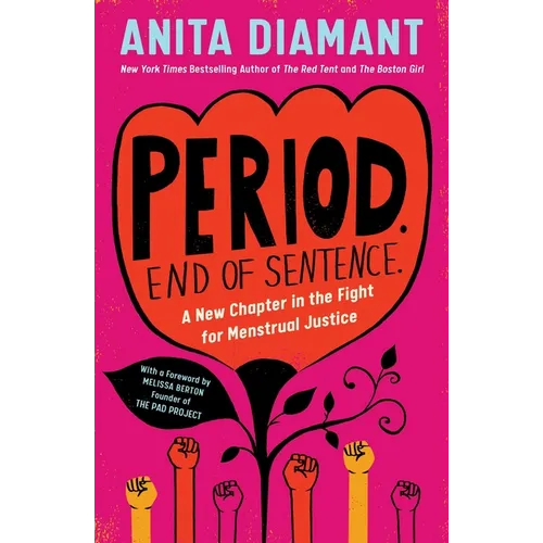 Period. End of Sentence.: A New Chapter in the Fight for Menstrual Justice - Hardcover