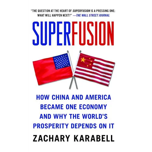 Superfusion: How China and America Became One Economy and Why the World's Prosperity Depends on It - Paperback