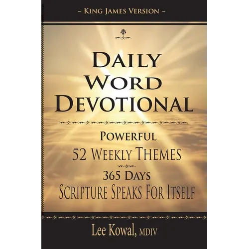 Daily Word Devotional - Powerful 52 Weekly Themes, 365 Days Scripture Speaks for Itself: King James Version - Paperback