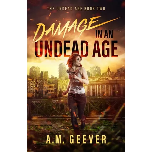 Damage in an Undead Age: A Zombie Apocalypse Adventure - Paperback