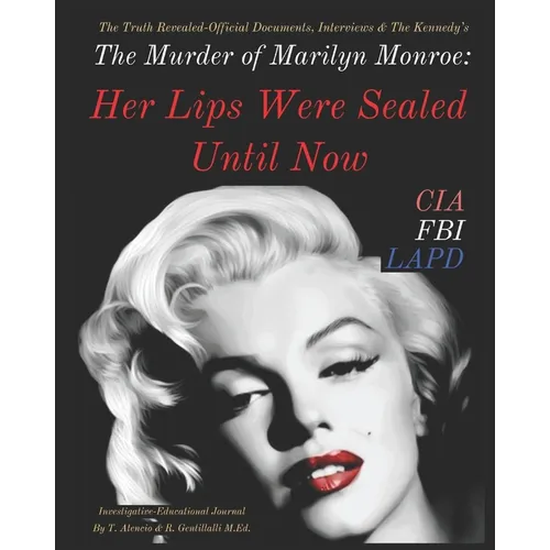 The Murder of Marilyn Monroe: Her Lips Were Sealed Until Now - Paperback