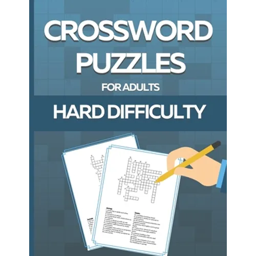 Crossword Puzzle Book for Adults Hard Difficulty: Challenge Your Brain with this LARGE-PRINT, Hard-Level Puzzles to Entertain Your Brain AND CHALLENGE - Paperback