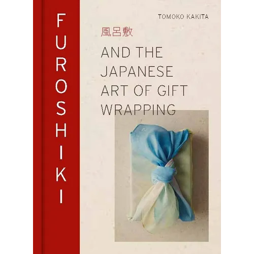 Furoshiki: And the Japanese Art of Gift Wrapping - Hardcover