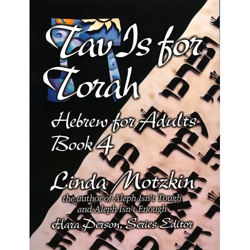 Tav Is for Torah: Hebrew for Adults Book 4 - Paperback