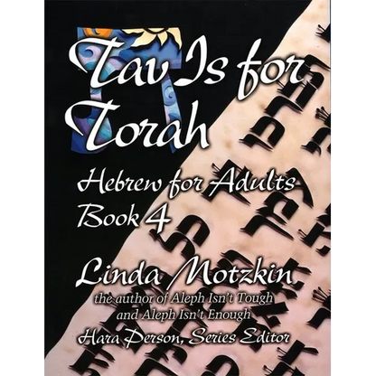 Tav Is for Torah: Hebrew for Adults Book 4 - Paperback