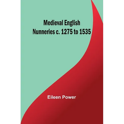 Medieval English Nunneries c. 1275 to 1535 - Paperback