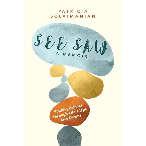 See Saw: Finding Balance Through Life's Ups and Downs: A Memoir - Paperback