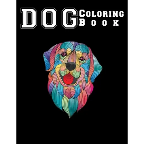 Dog Coloring Book: good dog coloring book for adults relaxation One Side Design 8.5x11" - Paperback