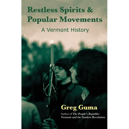 Restless Spirits and Popular Movements: A Vermont History - Paperback