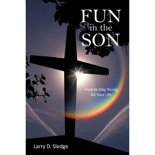 Fun in the Son: How to Stay Young All Your Life - Paperback