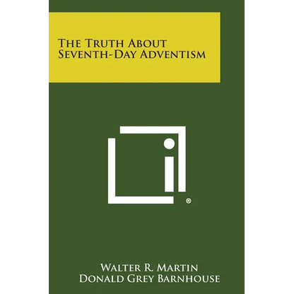 The Truth About Seventh-Day Adventism - Paperback