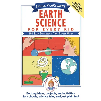 Janice Vancleave's Earth Science for Every Kid: 101 Easy Experiments That Really Work - Paperback