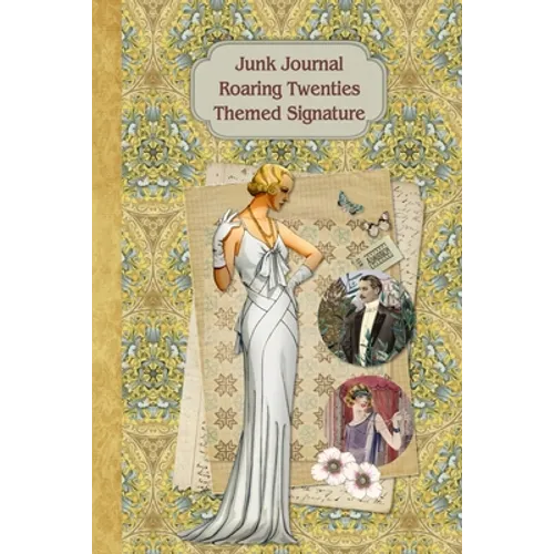Junk Journal Roaring Twenties Themed Signature: Full color 6 x 9 slim Paperback with ephemera to cut out and paste in - no sewing needed! - Paperback