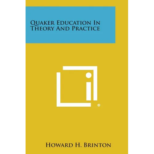 Quaker Education in Theory and Practice - Paperback