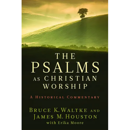 The Psalms as Christian Worship: An Historical Commentary - Paperback