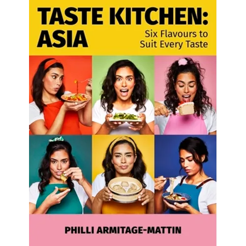 Taste Kitchen: Asia: Six Flavours to Suit Every Taste - Hardcover
