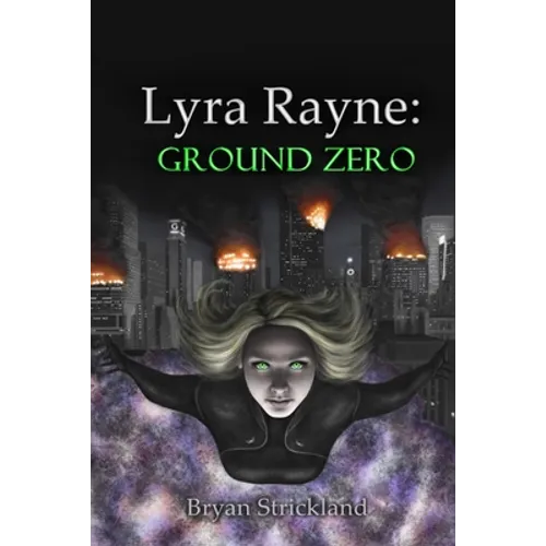 Lyra Rayne: Ground Zero - Paperback