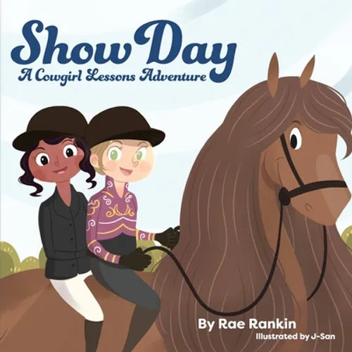 Show Day: A Cowgirl Lessons Adventure - Paperback