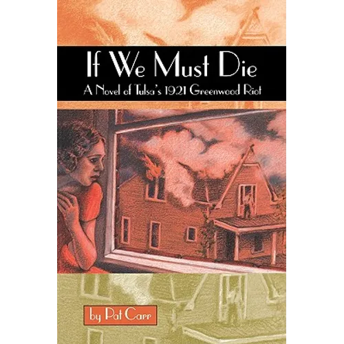 If We Must Die: A Novel of Tulsa's 1921 Greewood Riot - Paperback