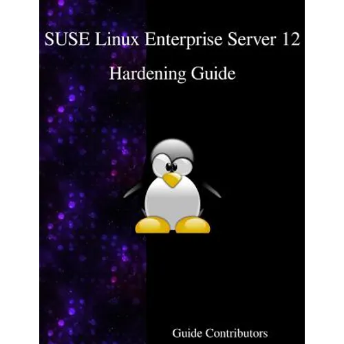 SUSE Linux Enterprise Server 12 - Hardening Guide - Paperback
