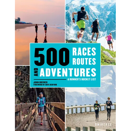 500 Races, Routes and Adventures: A Runner's Bucket List - Hardcover
