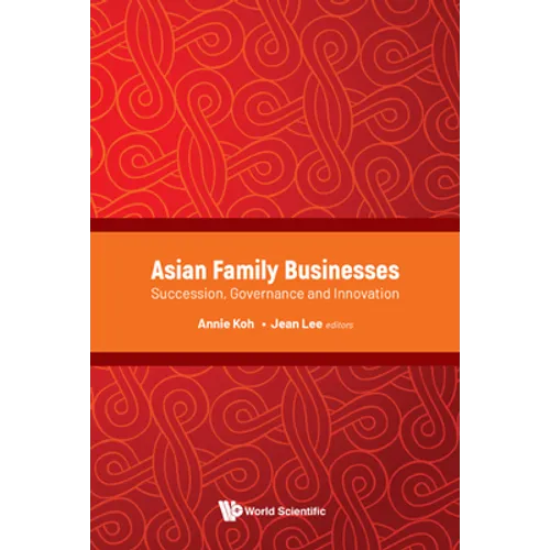 Asian Family Businesses: Succession, Governance & Innovation - Hardcover