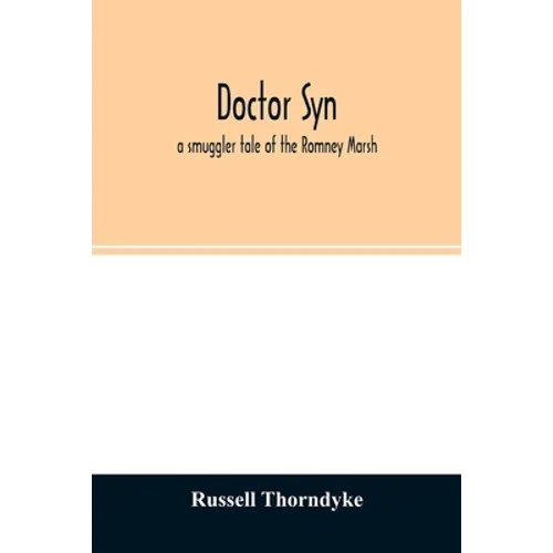 Doctor Syn; a smuggler tale of the Romney Marsh - Paperback