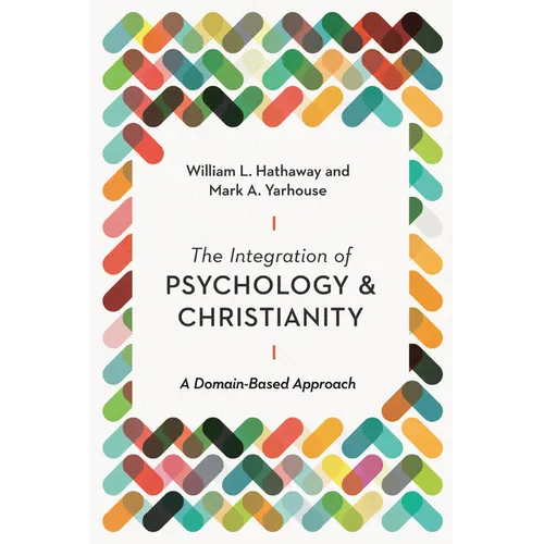 The Integration of Psychology and Christianity: A Domain-Based Approach - Paperback