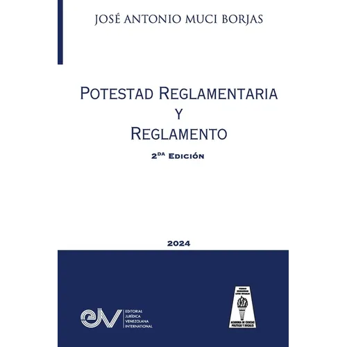 POTESTAD REGLAMENTARIA Y REGLAMENTO (Acotaciones sobre la Potestad Reglamentaria de las Administraciones Públicas y el Reglamento como fuente del Dere - Paperback